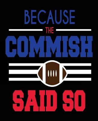 Book cover for Because The Commish Said So