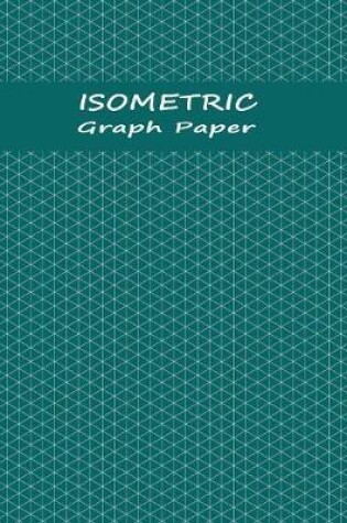 Cover of Isometric Graph Paper Notebook