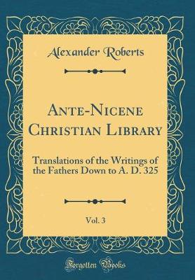 Book cover for Ante-Nicene Christian Library, Vol. 3