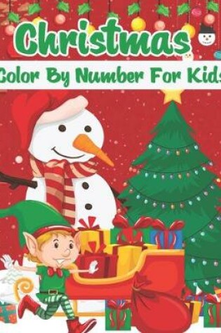 Cover of Christmas Color By Number For Kids