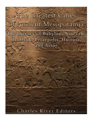 Book cover for The Greatest Cities of Ancient Mesopotamia