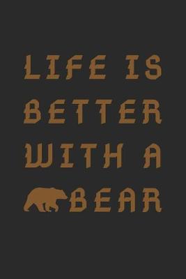 Book cover for Life Is Better With A Bear