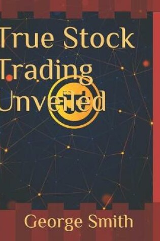 Cover of True Stock Trading Unveiled