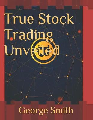 Book cover for True Stock Trading Unveiled