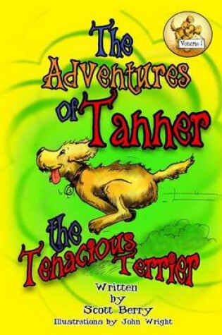 Cover of The Adventures Tanner the Tenacious Terrier