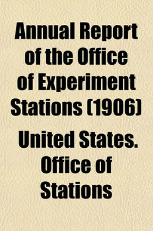 Cover of Annual Report of the Office of Experiment Stations (1906)