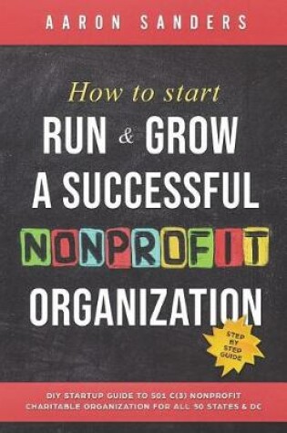 Cover of How to Start, Run & Grow a Successful Nonprofit Organization