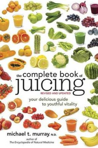 Cover of The Complete Book of Juicing, Revised and Updated