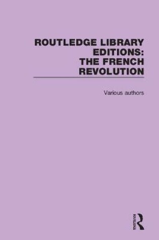 Cover of Routledge Library Editions: The French Revolution