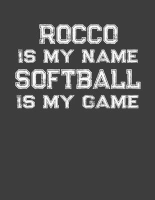 Book cover for Rocco Is My Name Softball Is My Game