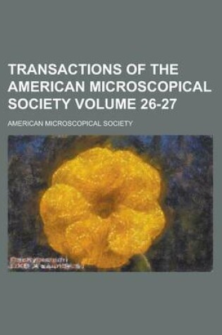 Cover of Transactions of the American Microscopical Society Volume 26-27