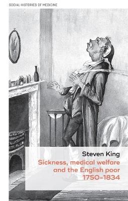 Cover of Sickness, Medical Welfare and the English Poor, 1750-1834