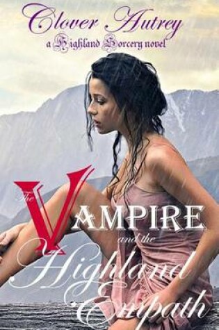 Cover of The Vampire and the Highland Empath