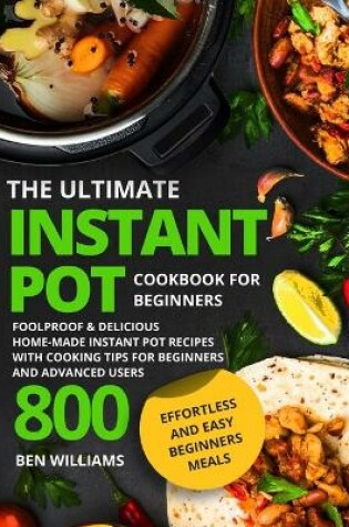 Cover of The Ultimate Instant Pot Cookbook for Beginners