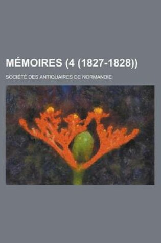 Cover of Memoires (4 (1827-1828))