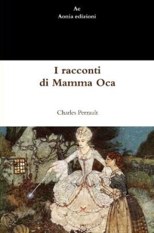 Cover of I Racconti Di Mamma Oca
