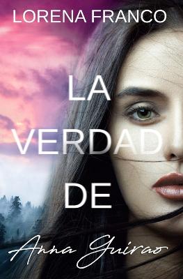 Book cover for La verdad de Anna Guirao