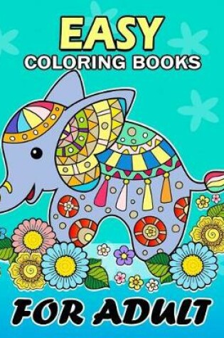 Cover of Easy Coloring Books for Adults