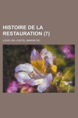 Cover of Histoire de La Restauration (7 )