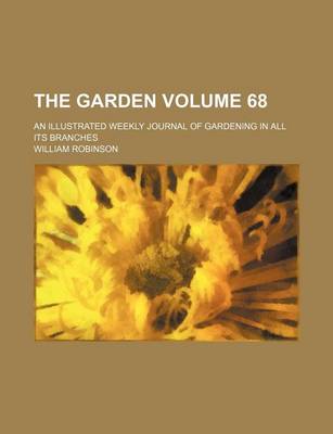 Book cover for The Garden Volume 68; An Illustrated Weekly Journal of Gardening in All Its Branches