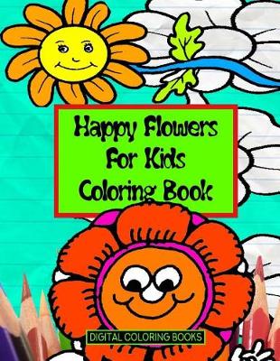 Book cover for Happy Flowers For Kids Coloring Book
