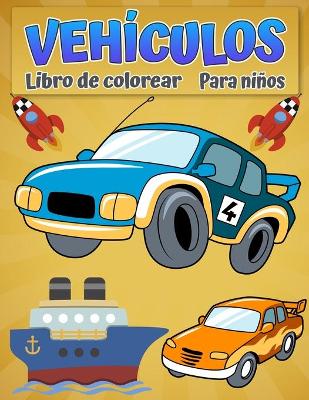 Book cover for Libro Para Colorear Vehiculos Para Ninos