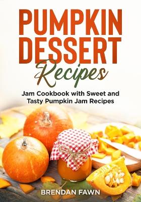 Book cover for Pumpkin Dessert Recipes