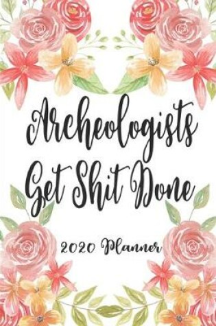 Cover of Archaeologists Get Shit Done 2020 Planner