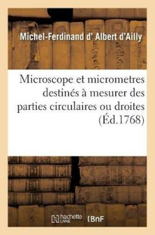 Cover of Description d'Un Microscope Et de Différents Micrometres Destinés À Mesurer Des Parties Circulaires