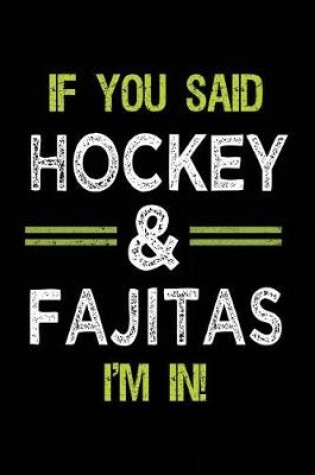 Cover of If You Said Hockey & Fajitas I'm In