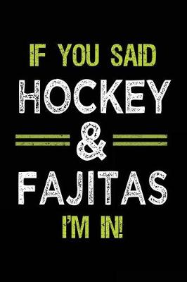 Book cover for If You Said Hockey & Fajitas I'm In