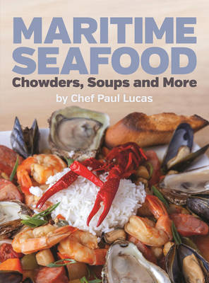 Book cover for Maritime Seafood Chowders, Soups and More