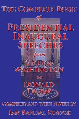 Book cover for The Complete Book of Presidential Inaugural Speeches, from George Washington to Donald Trump