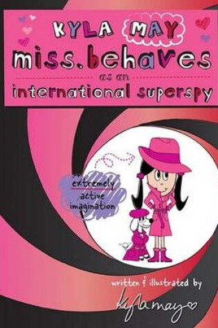 Cover of Uc Kyla May Miss. Behaves as an International Super Spy