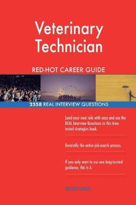 Book cover for Veterinary Technician RED-HOT Career Guide; 2558 REAL Interview Questions