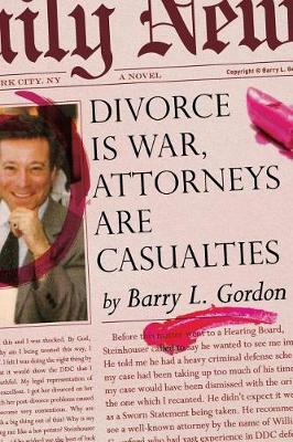 Book cover for Divorce is War Attorneys are Casualties