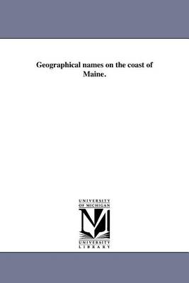 Book cover for Geographical Names on the Coast of Maine.