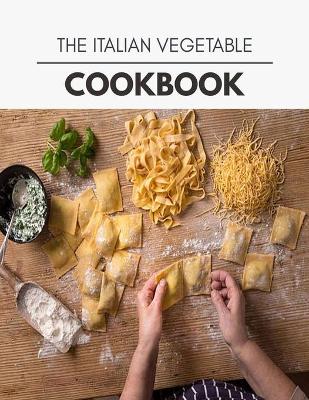 Book cover for The Italian Vegetable Cookbook