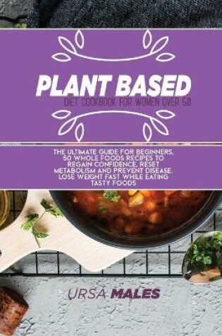 Cover of Plant Based Diet Cookbook For Smart People