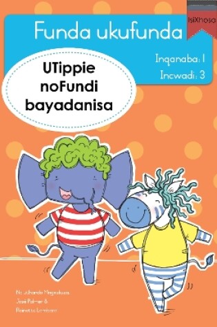 Cover of Funda ukufunda Inqanaba 1 (isiXhosa) 3: UTippie noFundi bayadanisa