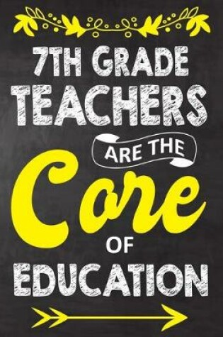 Cover of 7th Grade Teachers Are The Core Of Education