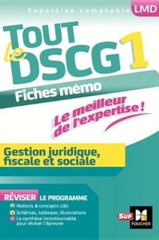 Cover of Tout Le Dscg 1 - Gestion Juridique Fiscale Et Sociale