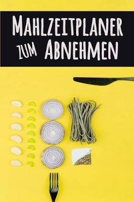 Book cover for Mahlzeitplaner zum Abnehmen