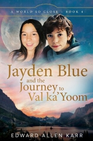 Cover of Jayden Blue and The Journey to Val ka'Yoom