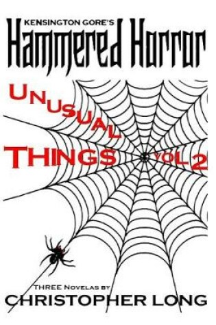 Cover of Kensington Gore's Hammered Horror - Unusual Things Volume 2