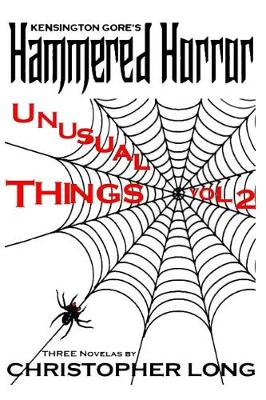 Cover of Kensington Gore's Hammered Horror - Unusual Things Volume 2