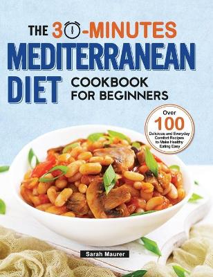 Book cover for The 30-Minutes Mediterranean Diet Cookbook for Beginners