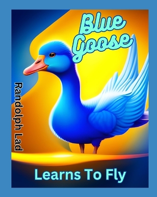 Book cover for Blue Goose Learns To Fly