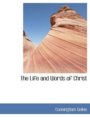 Book cover for The Life and Words of Christ