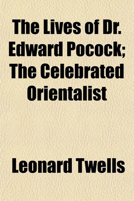 Book cover for The Lives of Dr. Edward Pocock; The Celebrated Orientalist Volume 2